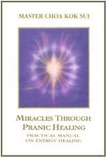"Miracles Through Pranic Healing" by Master Choa Kok Sui
